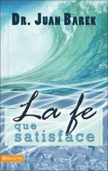 Paperback La fe que satisface (Spanish Edition) [Spanish] Book