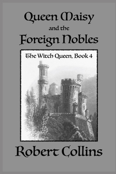 Queen Maisy & the Foreign Nobles - Book #4 of the Witch Queen
