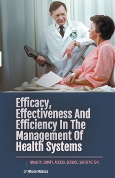 Paperback Efficacy, Effectiveness And Efficiency In The Management Of Health Systems Book