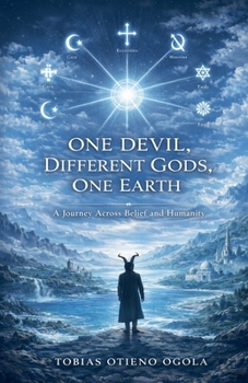 Paperback One Devil, Different Gods, One Earth Book