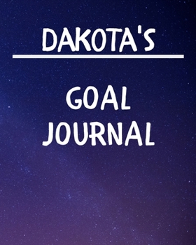 Paperback Dakota's Goal Journal: 2020 New Year Planner Goal Journal Gift for Dakota / Notebook / Diary / Unique Greeting Card Alternative Book