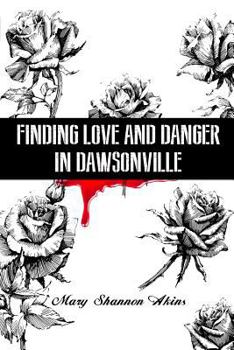 Paperback Finding Love and Danger in Dawsonville Book