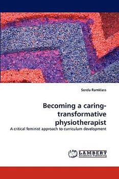 Paperback Becoming a caring-transformative physiotherapist Book