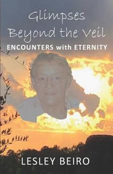 Paperback Glimpses Beyond the Veil: Encounters with Eternity Book