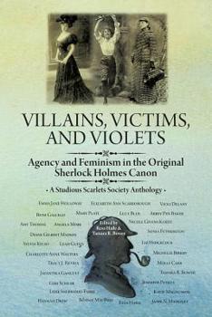 Paperback Villains, Victims, and Violets: Agency and Feminism in the Original Sherlock Holmes Canon Book