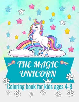 Paperback The magic unicorn: Coloring book for kids age 4-8 Book