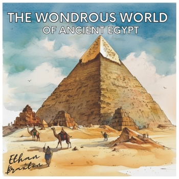 Paperback The Wondrous World of Ancient Egypt Book