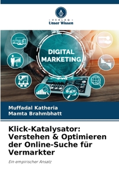 Paperback Klick-Katalysator: Verstehen & Optimieren der Online-Suche für Vermarkter [German] Book