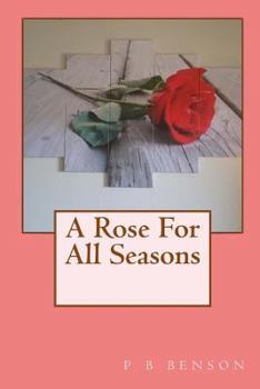 A Rose For All Seasons