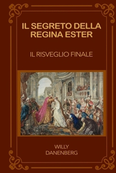 Paperback Il Segreto della Regina Ester: Il Risveglio Finale [Italian] Book