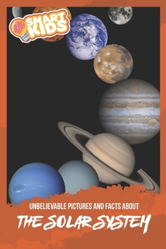 Paperback Unbelievable Pictures and Facts About The Solar System Book