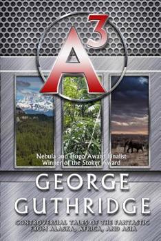 Paperback A3: Controversial Tales of the Fantastic from Alaska, Africa, and Asia Book