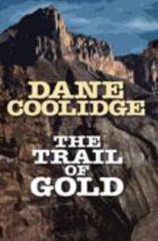 Hardcover The Trail of Gold [Large Print] Book