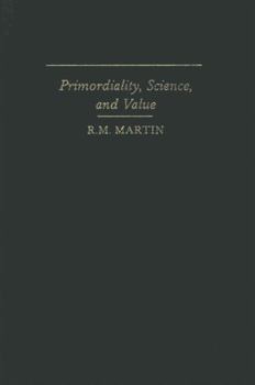 Hardcover Primordiality, Science, and Value Book