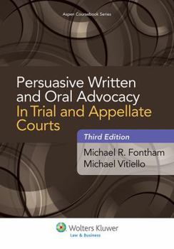 Paperback Persuasive Written and Oral Advocacy in Trial and Appellate Courts Book