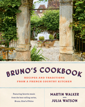 Hardcover Bruno's Cookbook: Recipes and Traditions from a French Country Kitchen Book