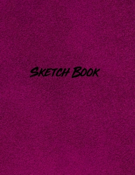 Sketchbook for Drawing: 120 Pages of 8.5"x11" Blank Paper for Drawing, Sketching and Creative Doodling. Personalized Artist Notebook and Sketchbook Journal