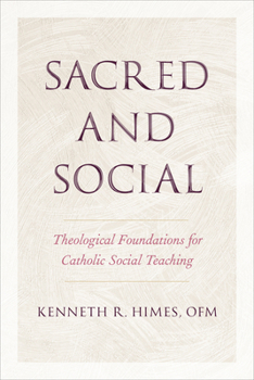 Paperback Sacred and Social: Theological Foundations for Catholic Social Teaching Book