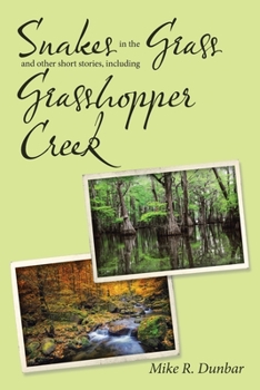 Paperback Snakes in the Grass and Other Short Stories, Including Grasshopper Creek Book