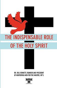 Paperback The Indispensable Role of the Holy Spirit Book
