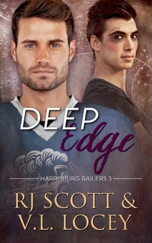 Deep Edge - Book #3 of the Harrisburg Railers