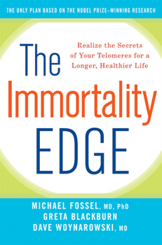 Paperback The Immortality Edge: Realize the Secrets of Your Telomeres for a Longer, Healthier Life Book