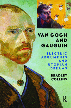 Paperback Van Gogh And Gauguin: Electric Arguments And Utopian Dreams Book