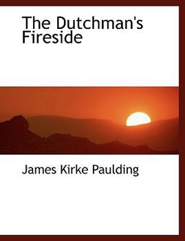 Paperback The Dutchman's Fireside [Large Print] Book