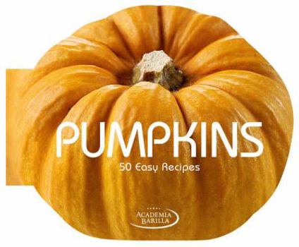 Hardcover Pumpkins: 50 Easy Recipes Book