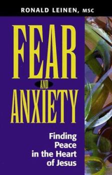 Paperback Fear and Anxiety: Finding Peace in the Heart of Jesus Book