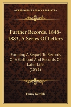 Paperback Further Records, 1848-1883, A Series Of Letters: Forming A Sequel To Records Of A Girlhood And Records Of Later Life (1891) Book
