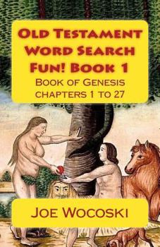 Paperback Old Testament Word Search Fun! Book 1: Genesis Chapters 1 to 27 Book