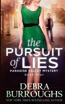 The Pursuit of Lies - Book #4 of the Paradise Valley Mystery