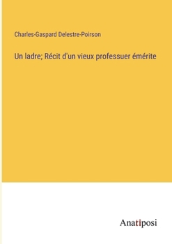 Paperback Un ladre; Récit d'un vieux professuer émérite [French] Book