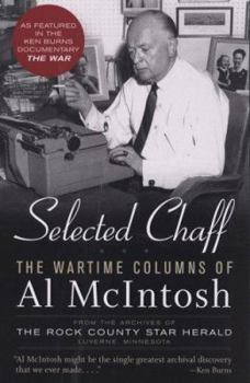 Paperback Selected Chaff: The Wartime Columns of Al McIntosh, 1941-1945 Book
