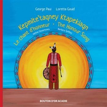 Paperback Le chant d'honneur / Kepmite'taqney Ktapekiaqn / The Honour Song [French] Book