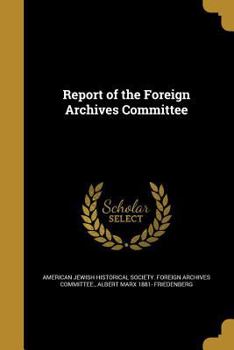 Paperback Report of the Foreign Archives Committee Book