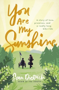 Hardcover You Are My Sunshine: A Story of Love, Promises, and a Really Long Bike Ride Book