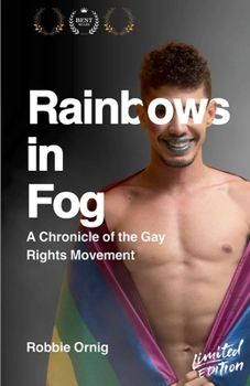 Paperback Rainbows in Fog: A Chronicle of the Gay Rights Movement Book