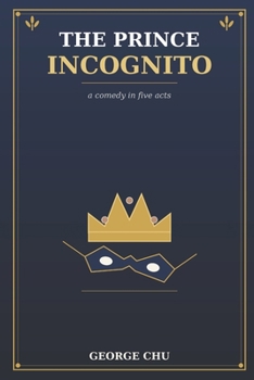 Paperback The Prince Incognito: A Comedy in Five Acts Book
