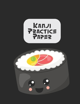 Kanji Practice Book: Japanese Lettering Practice Paper I Love Sushi