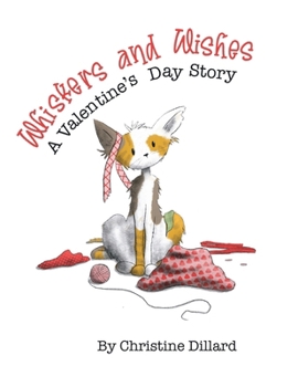 Whiskers and Wishes: A Valentine’s Day Picture Book About Kindness