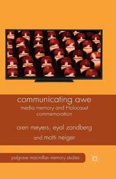 Paperback Communicating Awe: Media Memory and Holocaust Commemoration Book