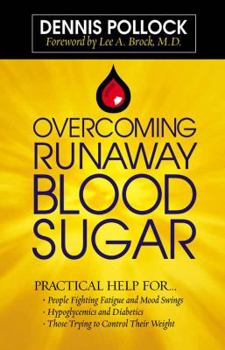 Paperback Overcoming Runaway Blood Sugar: Practical Help For... *People Fighting Fatigue and Mood Swings * Hypoglycemics and Diabetics *Those Trying to Control Book