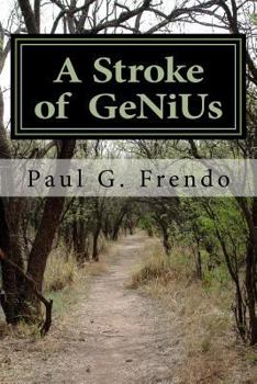 Paperback A Stroke of GeNiUs: Life after stroke, what they don't tell you! Book