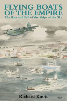 Hardcover Flying Boats of the Empire: The Rise and Fall of the Ships of the Sky Book