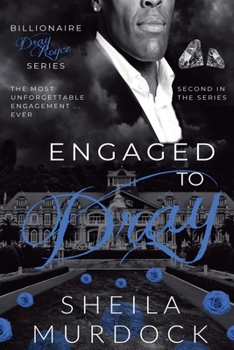 Engaged to Dray (Billionaire Dray Royce)
