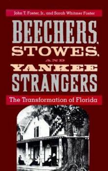 Hardcover Beechers, Stowes, and Yankee Strangers: The Transformation of Florida Book