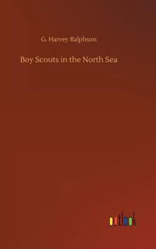 BOY SCOUTS IN THE NORTH SEA or The Mystery of a Sub - Book #18 of the Boy Scouts