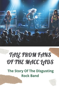 Paperback Tale From Fans Of The Macc Lads: The Story Of The Disgusting Rock Band: Macc Lads Tour Problems Book